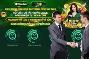 Thông báo chính thức liên kết thương hiệu TK88 và SM66